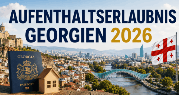 Aufenthaltserlaubnis Georgien 2026