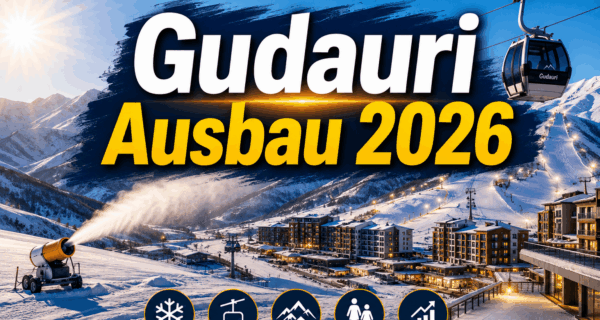 Gudauri Ausbau 2026
